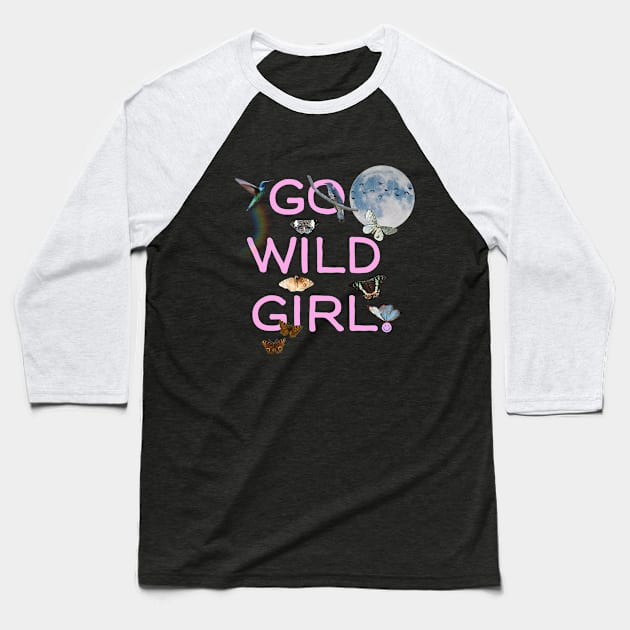 Go Wild Girl Baseball T-Shirt by mariacaballer